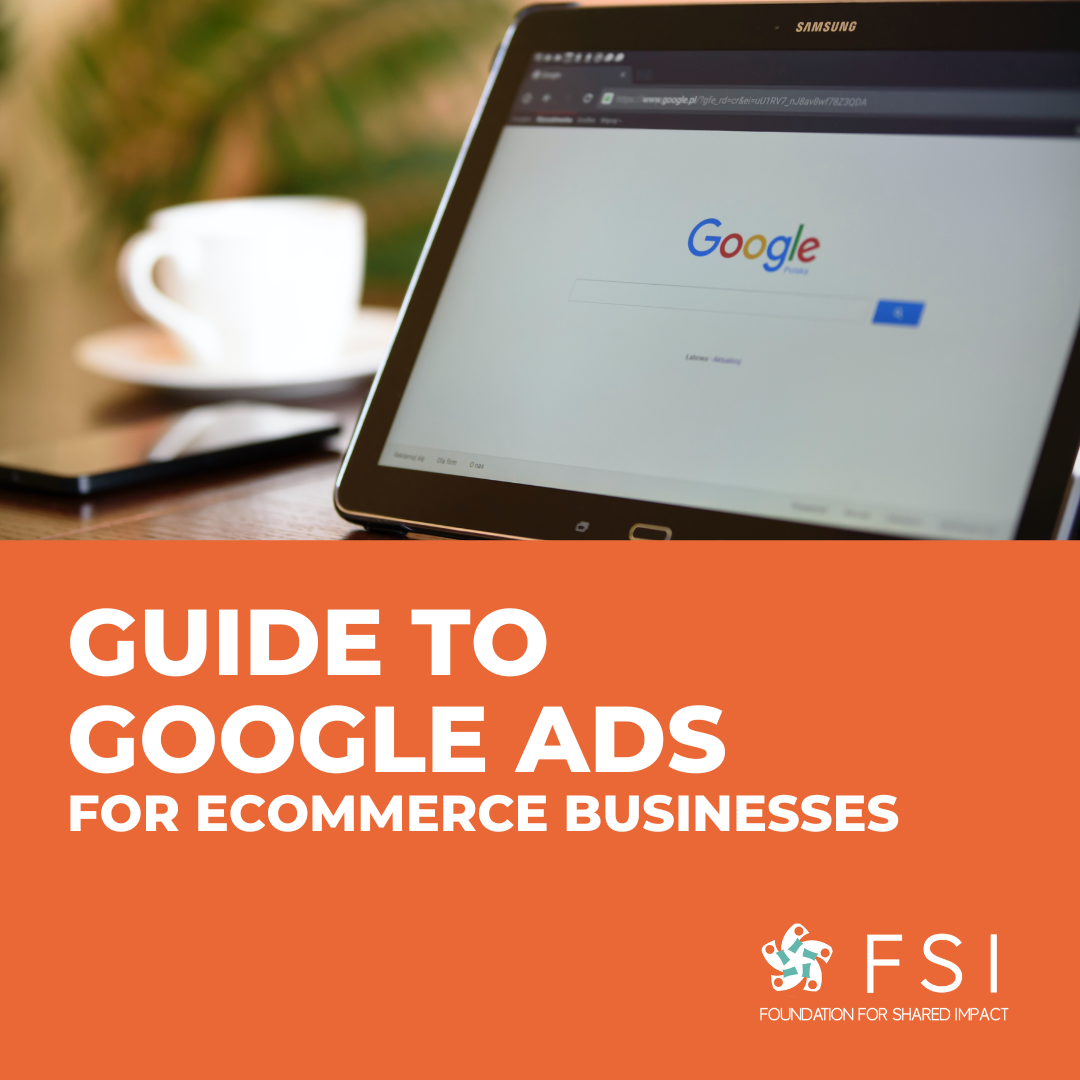 guide-to-google-ads-for-ecommerce-businesses-foundation-for-shared-impact