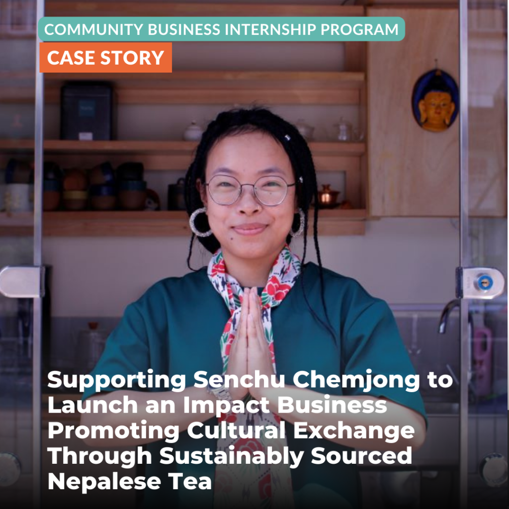 Supporting Senchu Chemjong to Launch a Sustainably Sourced Nepalese Tea Business