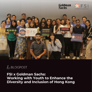 Impact Jam: FSI and Goldman Sachs Working with Youth to Enhance the diversity and inclusion of Hong Kong