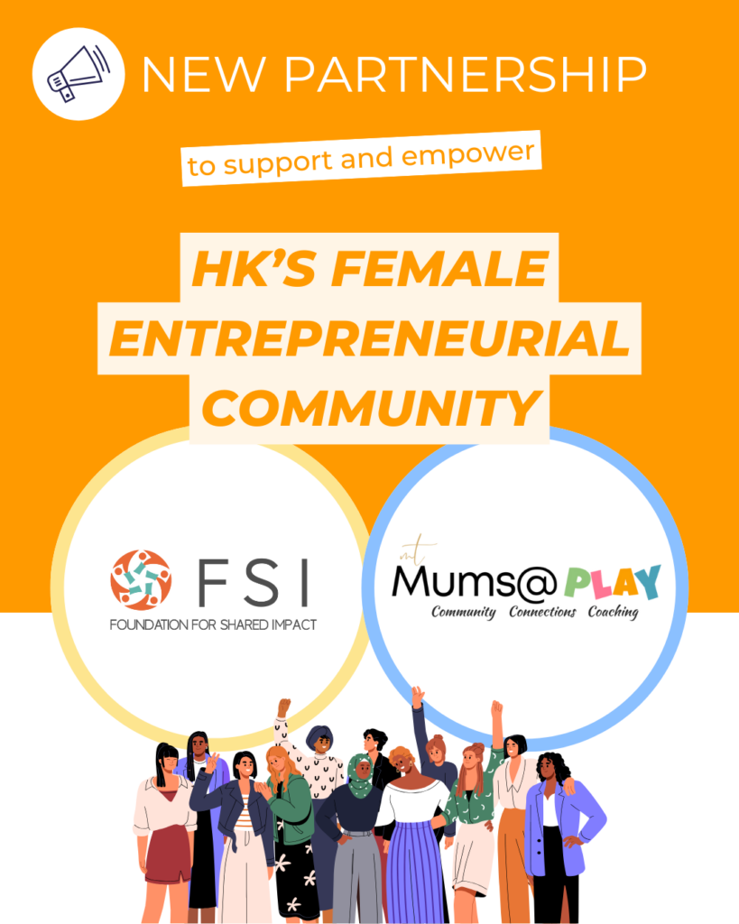 FSI x Mums@PLAY Partnership to Support Mompreneurs in Hong Kong