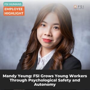 Mandy Yeung: FSI Grows Young Workers Through Psychological Safety and Autonomy